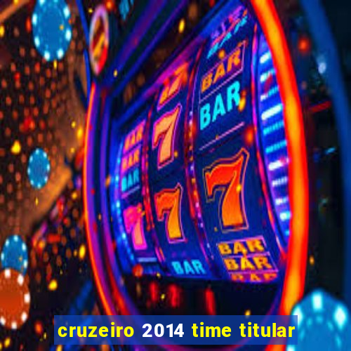 cruzeiro 2014 time titular